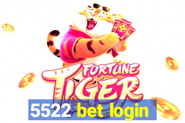 5522 bet login